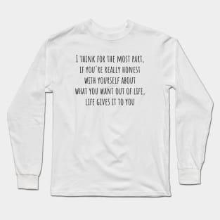 Life Gives it to You Long Sleeve T-Shirt